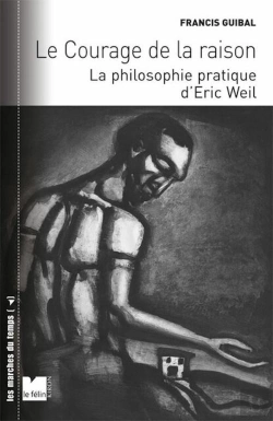 Bertrand.pt - Le Courage De La Raison ; La Philosophie Pratique D'Eric Weil