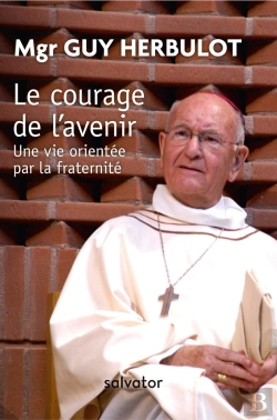 Bertrand.pt - Le Courage De L'Avenir ; Une Vie Orientée Par La Fraternité