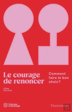Bertrand.pt - Le Courage De Renoncer : Comment Faire Le Bon Choix ?