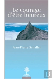 Le Courage D'Etre Heureux