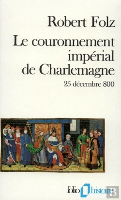 Bertrand.pt - Le Couronnement Impérial De Charlemagne : (25 Décembre 800)