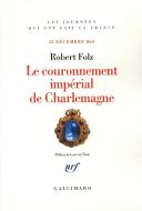 Le Couronnement Impérial De Charlemagne (25 Décembre 800)