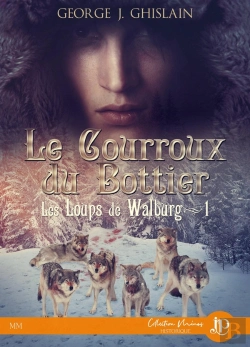 Bertrand.pt - Le Courroux Du Bottier : Les Loups De Walburg #1