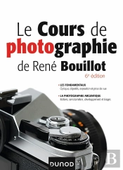 Le Cours De Photographie De René Bouillot (6e Édition)