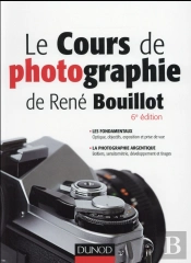 Le Cours De Photographie De Rene Bouillot - Fondamentaux, Photographie Argentique