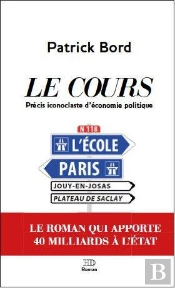 Le Cours ; Precis Iconoclaste D'Economie Politique