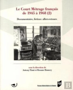 Bertrand.pt - Le Court Métrage Français De 1945 À 1968 Tome 2 ; Documentaire, Fiction : Allers-Retours