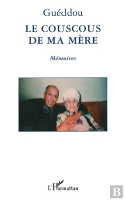 Bertrand.pt - Le Couscous De Ma Mere ; Memoires