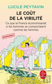 Le Coût De La Virilité : Ce Que La France Économiserait Si Les Hommes Se Comportaient Comme Les Femmes