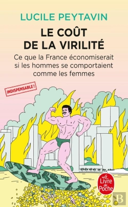 Bertrand.pt - Le Coût De La Virilité : Ce Que La France Économiserait Si Les Hommes Se Comportaient Comme Les Femmes