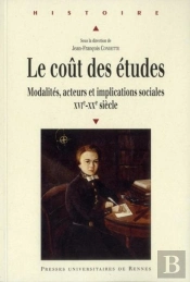 Le Coût Des Études ; Modalités, Acteurs Et Implications Sociales ; Xvi-Xx Siècle
