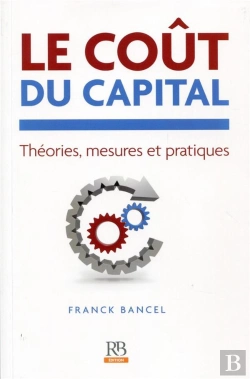 Bertrand.pt - Le Coût Du Capital ; Théories, Mesures Et Pratiques