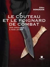 Le Couteau Et Le Poignard De Combat - Des Origines A Nos Jours