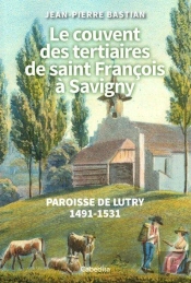 Le Couvent Des Tertiaires De Saint François À Savigny