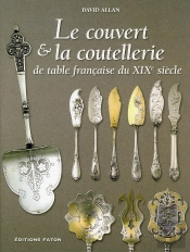 Le Couvert Et La Coutellerie ; De Table Française Du Xix Siècle