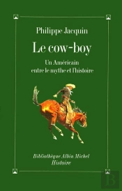 Le Cow-Boy : Un Américain Entre Le Mythe Et L'Histoire