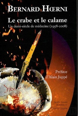 Bertrand.pt - Le Crabe Et Le Calame ; Une Demi Siècle De Médecine (1958-2008)