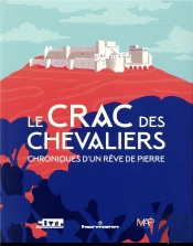 Le Crac Des Chevaliers ; Chroniques D'Un Rêve De Pierre