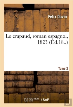 Bertrand.pt - Le Crapaud, Roman Espagnol, 1823. Tome 2