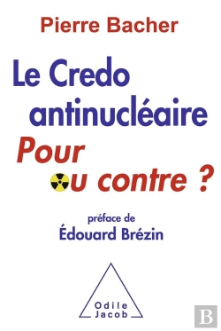 Bertrand.pt - Le Credo Antinucléaire ; Pour Ou Contre ?