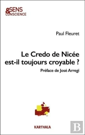 Le Credo De Nicée Est-Il Toujours Croyable ?