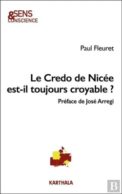 Bertrand.pt - Le Credo De Nicée Est-Il Toujours Croyable ?