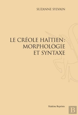 Bertrand.pt - Le Créole Haïtien : Morphologie Et Syntaxe