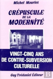 Le Crepuscule De La Modernite