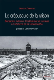 Le Crépuscule De La Raison ; Témoignages De La Shoah