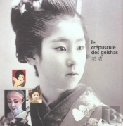 Le Crepuscule Des Geishas