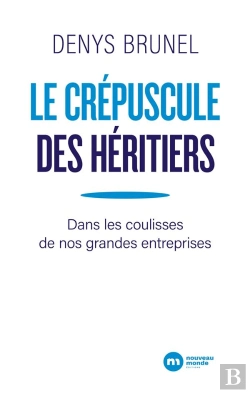Bertrand.pt - Le Crépuscule Des Héritiers ; Dans Les Coulisses De Nos Grandes Entreprises