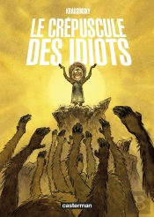 Le Crépuscule Des Idiots
