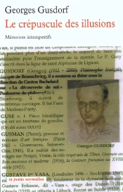 Le Crepuscule Des Illusions ; Memoires Intempestifs