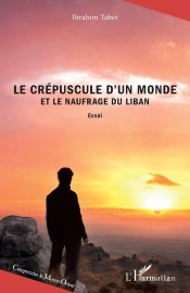 Le Crépuscule D'Un Monde Et Le Naufrage Du Liban