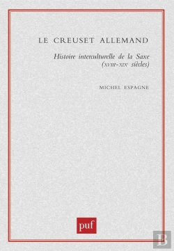 Bertrand.pt - Le Creuset Allemand ; Histoire Interculturelle De La Saxe