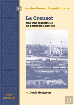 Bertrand.pt - Le Creusot, Une Ville Industrielle  Un Patrimoine Curieux