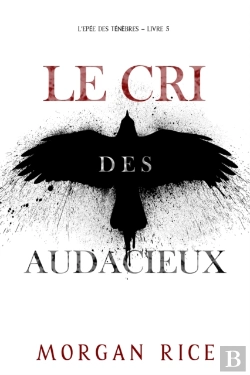 Bertrand.pt - Le Cri Des Audacieux (L'Epée Des Ténèbres – Livre 5)