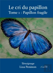 Le Cri Du Papillon, Tome 1 : Papillon Fragile