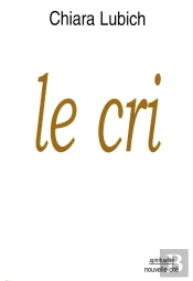 Le Cri ; Jesus Crucifie Et Abandonne Dans L'Histoire Et La Vie Du Mouvement Des Focolari