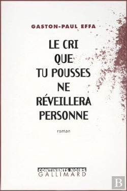 Bertrand.pt - Le Cri Que Tu Pousses Ne Reveillera Personne