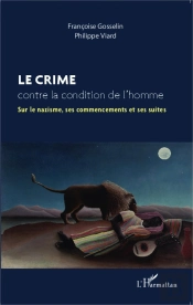 Le Crime Contre La Condition De L'Homme ; Sur Le Nazisme Ses Commencements Et Ses Suites