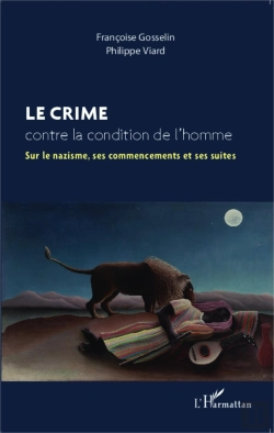 Bertrand.pt - Le Crime Contre La Condition De L'Homme ; Sur Le Nazisme Ses Commencements Et Ses Suites