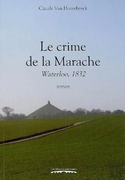 Bertrand.pt - Le Crime De La Marache ; Waterloo, 1832
