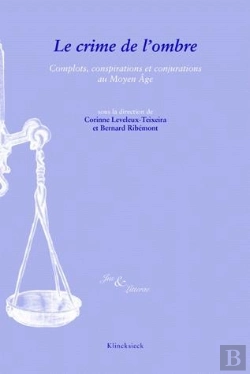 Bertrand.pt - Le Crime De L'Ombre : Complots, Conjurations Et Conspirations Au Moyen Âge