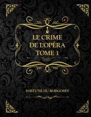Le Crime De L'Opera Tome 1