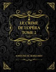 Le Crime De L'Opera Tome 2