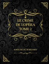 Le Crime De L'Opera Tome 2