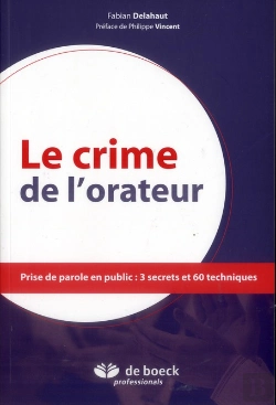 Bertrand.pt - Le Crime De L'Orateur Prise De Parole En Public : 3 Secrets Et 60 Techniques