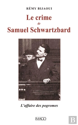Bertrand.pt - Le Crime De Samuel Schwartzbard ; Le Procès De Progroms