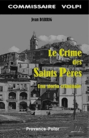 Le Crime Des Saints Pères ; Una Storia Criminale